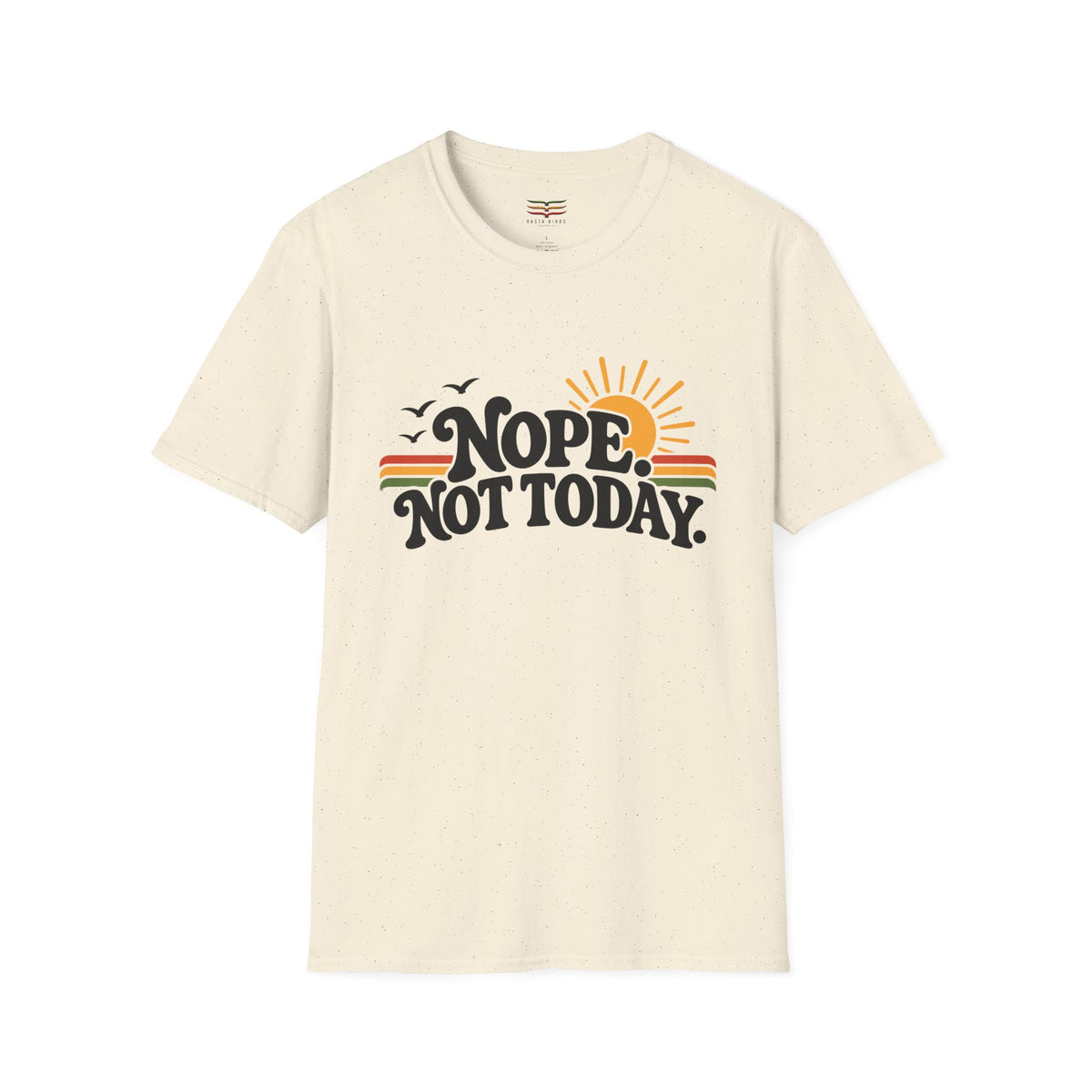 NOPE. NOT TODAY