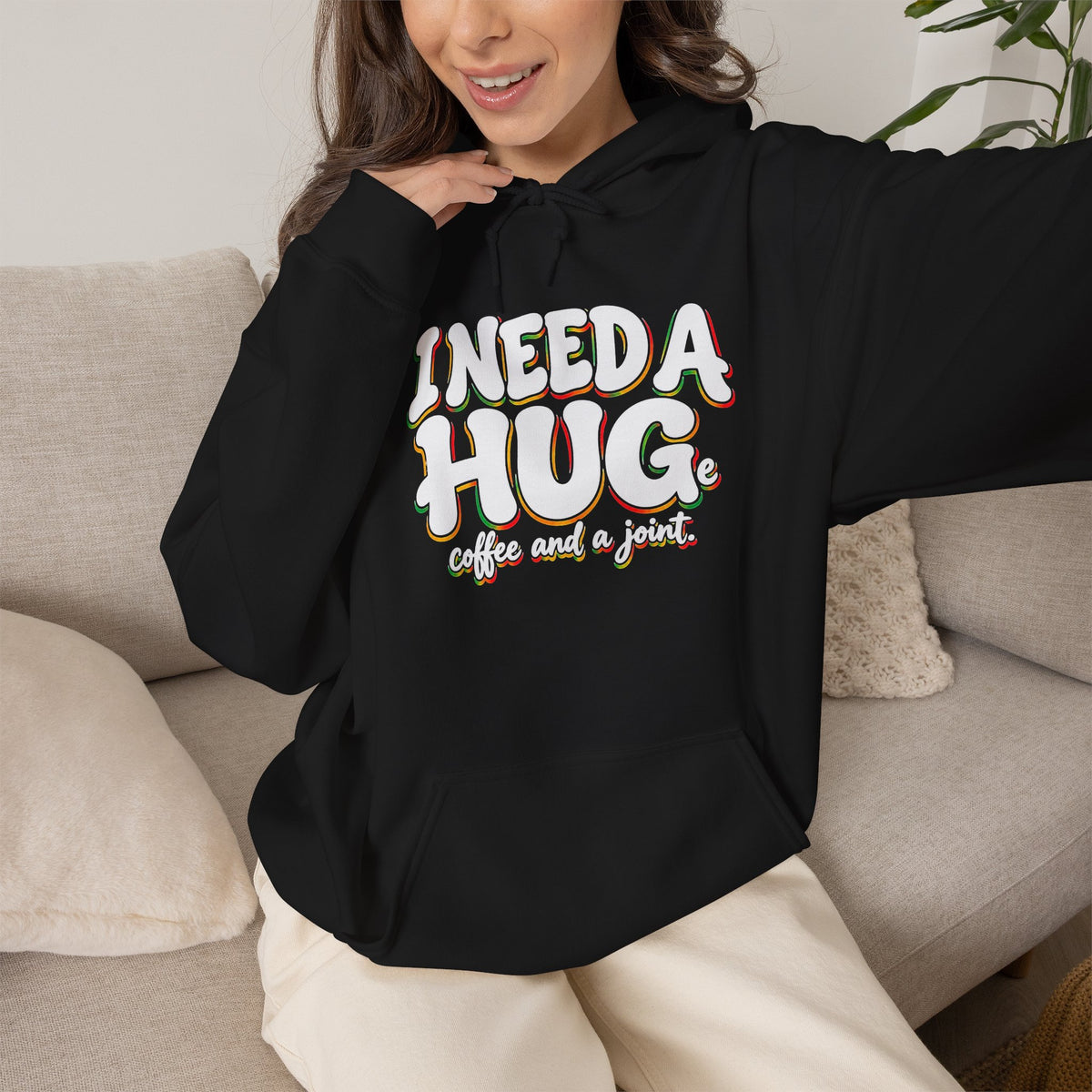 I Need a Hug Hoodie - 'I Need a Hug, Coffee and a Joint' Graphic Pullover