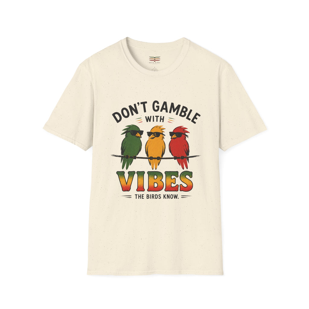DONT GAMBLE WITH VIBES TEE