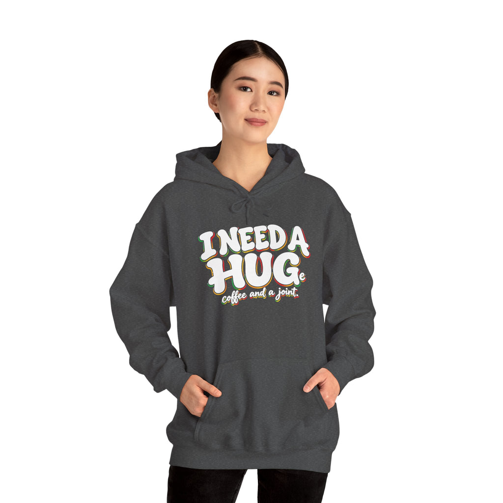 I Need a Hug Hoodie - 'I Need a Hug, Coffee and a Joint' Graphic Pullover