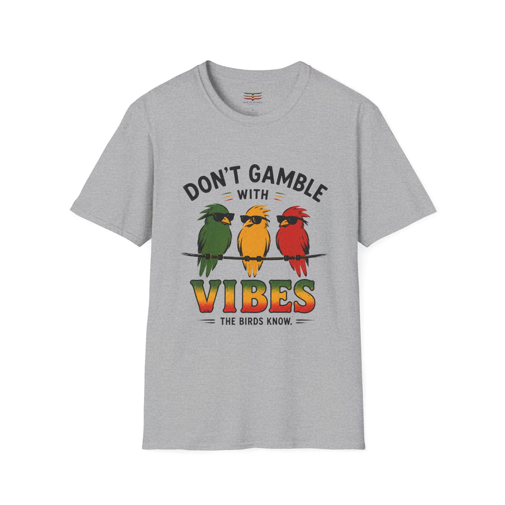 DONT GAMBLE WITH VIBES TEE