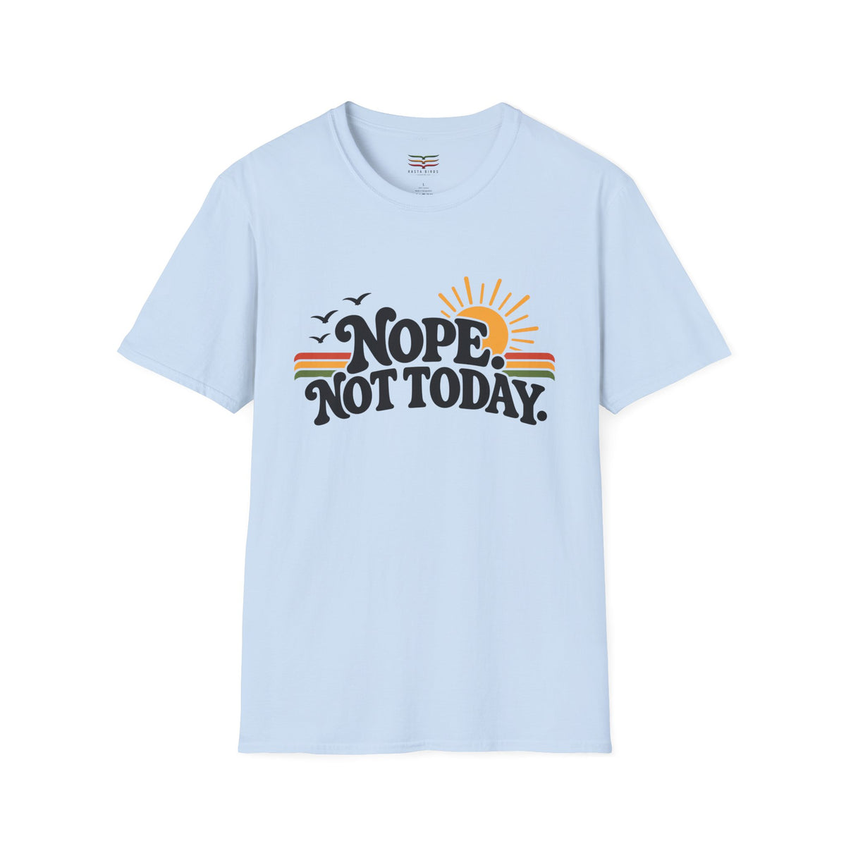 NOPE. NOT TODAY