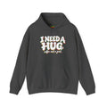 I Need a Hug Hoodie - 'I Need a Hug, Coffee and a Joint' Graphic Pullover