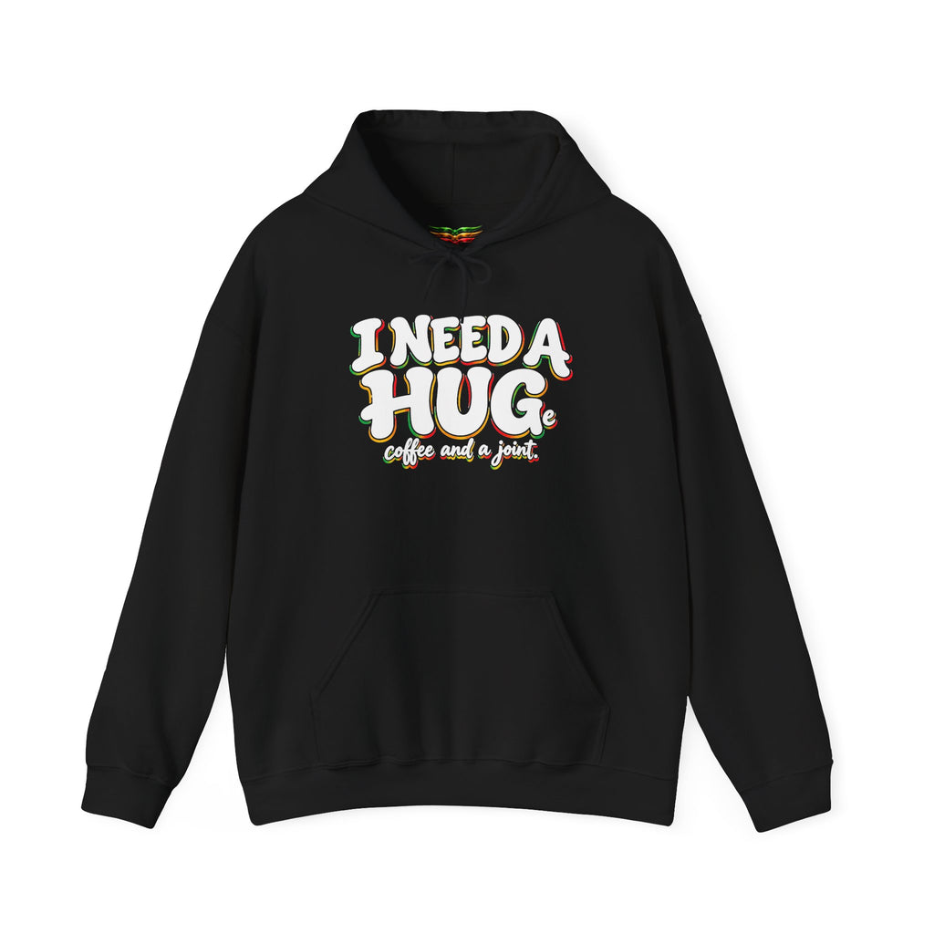 I Need a Hug Hoodie - 'I Need a Hug, Coffee and a Joint' Graphic Pullover