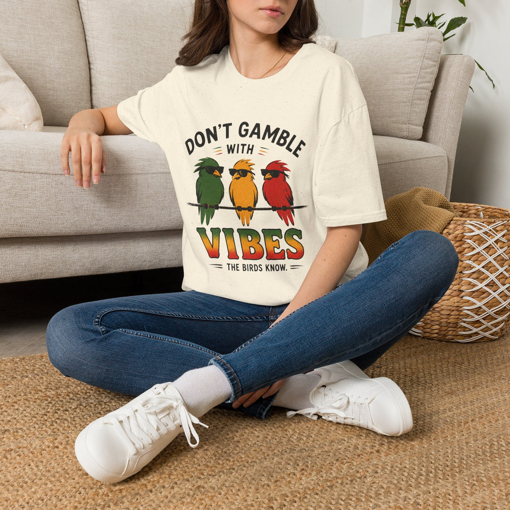 DONT GAMBLE WITH VIBES TEE