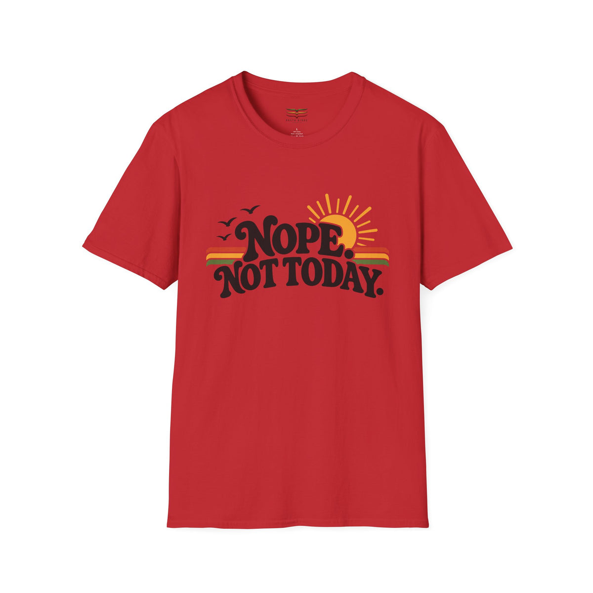 NOPE. NOT TODAY
