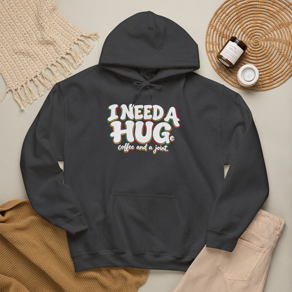 I Need a Hug Hoodie - 'I Need a Hug, Coffee and a Joint' Graphic Pullover